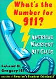 What'S The Number For 911?: America'S Wackiest 911