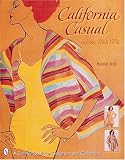Review Schiffer Publishing  / California Casual: Fashions, 1930s-1970s