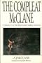 The Compleat McClane; A Treasury of A.J. McClane's Classic Angling Adventures