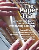 The Paper Trail: Systems and Forms for a Well-Run Remodeling Company