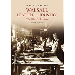 Walsall Leather Industry: Saddlers to the World (Images of England)