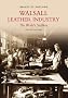 Walsall Leather Industry: Saddlers to the World (Images of England)