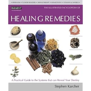 The Illustrated Encyclopedia of Healing Remedies: Over 1, 000 Natural Remedies for the Prevention, Treatment and Cure of Common Ailments and Conditions