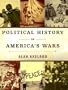 Political History Of America's Wars Print