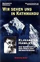 Wir sehen uns in Kathmandu. Elizabeth Hawley - Die Chronistin des Himalaya-Bergsteigens