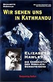  : Wir sehen uns in Kathmandu. Elizabeth Hawley - Die Chronistin des Himalaya-Bergsteigens