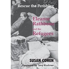 Rescue the Perishing: Eleanor Rathbone and the Refugees