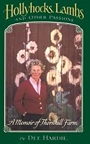Hollyhocks, Lambs, and Other Passions: A Memoir of Thornhill Farm