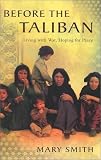 cover of Before the Taliban: Living With War, Hoping for Peace