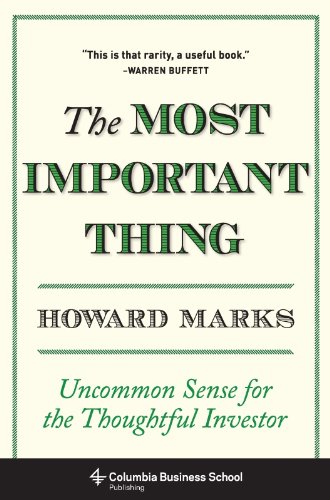 The Most Important Thing: Uncommon Sense for the Thoughtful