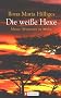 Die wei�e Hexe - meine Abenteuer in Afrika