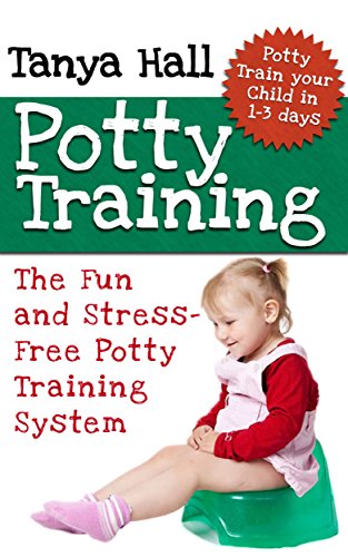 Potty Training: The Fun and Stress-Free Potty Training System. Potty Train Your Child in 1-3 days. (Potty Training, Potty Training in 3 Days, Potty Train in a Weekend)