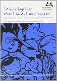 Talking together about an autism diagnosis : a guide for carers of children with an autism spectrum disorder