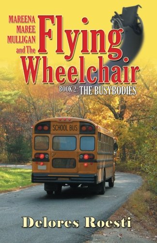 The Busybodies (Mareena Maree Mulligan and the Flying Wheelchair)