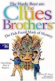  : The Fish-Faced Mask of Mystery (HARDY BOYS CLUES BROS.)