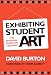 Exhibiting Student Art: The Essential Guide for Teachers