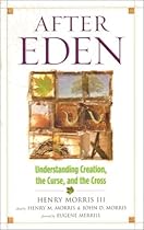 After Eden: Understanding Creation, the Curse, and the Cross After Eden: Understanding Creation, the Curse, and the Cross
