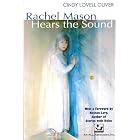 Rachel Mason Hears the Sound by  Cindy Lovell Oliver
