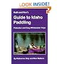 Kath & Ron's Guide to Idaho Paddling: Flatwater & Easy Whitewater Trips