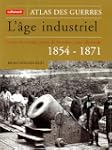 L'�ge industriel : Guerre de Crim�e,...