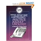 Click here to buy Telephone Nursing Practice in Adult Urology : A Manual for Urology Nurses by Nancy McFadin Mueller.