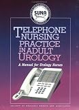 Telephone Nursing Practice in Adult Urology : A Manual for Urology Nurses
