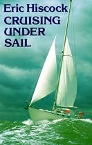 Cruising Under Sail (incorporating voyaging under sail) with 251 Photographs and 102 Diagrams
