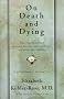On Death and Dying On Death and Dying