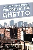 Trapped in the Ghetto