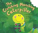 The Crunching Munching Caterpillar (Tiger Tales)