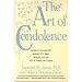 The Art of Condolence: What to Write, What to Say, What to Do a
