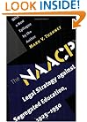 The NAACP's Legal Strategy against Segregated Education, 1925-1950, With a New Epilogue by the Author