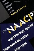 The NAACP's Legal Strategy against Segregated Education, 1925-1950, With a New Epilogue by the Author
