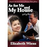 As for Me and My Houseby Elizabeth Wiens