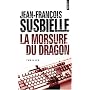 La morsure du dragon de Jean-Fran�ois Susbielle