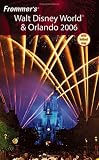 Frommers Walt Disney World & Orlando 2006 (Frommers Complete)