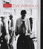 Eve Arnold : Magnum legacy