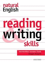 natural English Intermediate: Intermediate: Reading and Writing Skills: Reading and Writing Skills Resource Book Intermediate level