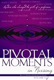 Pivotal Moments in Nursing: Leaders Who Changed the Path of a Profession Volume II (Pivotal Moments in Nursing) (Pivotal Moments in Nursing)