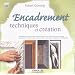 Encadrement : Techniques et cr�ation