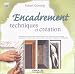 Encadrement : Techniques et creation