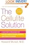 The Cellulite Solution: A Doctor's Program for Losing Lumps, Bumps, Dimples, and Stretch Marks