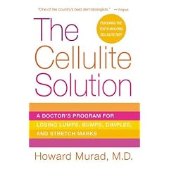 The Cellulite Solution: A Doctor's Program for Losing Lumps, Bumps, Dimples, And Stretch Marks