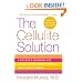 The Cellulite Solution: A Doctor's Program for Losing Lumps, Bumps, Dimples, and Stretch Marks