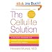 The Cellulite Solution: A Doctor's Program for Losing Lumps, Bumps, Dimples, and Stretch Marks