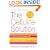 The Cellulite Solution: A Doctor's Program for Losing Lumps, Bumps, Dimples, and Stretch Marks