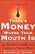 There's Money Where Your Mouth Is: An Insider's Guide to a Career in Voice-Overs