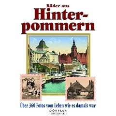 Bilder aus Hinterpommern: �ber 360 Fotos vom Leben wie es damals war