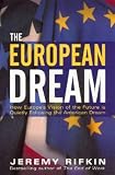 The European Dream : How Europe's Vision of the Future Is Quietly Eclipsing the American Dream