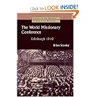 The World Missionary Conference, Edinburgh 1910 (Studies in the History of Christian Missions) by Brian Stanley